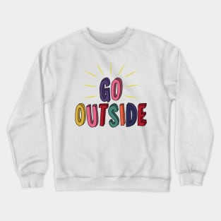 Go Outside Block Letters Crewneck Sweatshirt